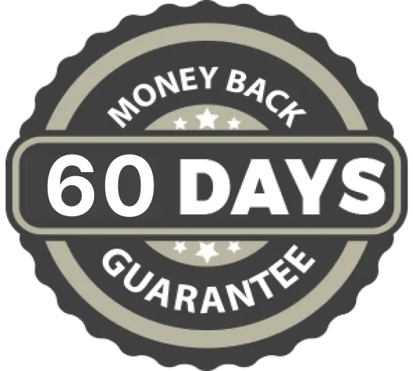 100% Satisfaction 60-Day Money Back Guarantee